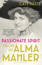 Passionate Spirit The Life Of Alma Mahler
