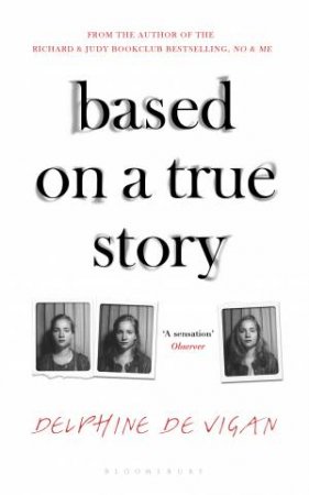Based On A True Story by Delphine de Vigan & George Miller