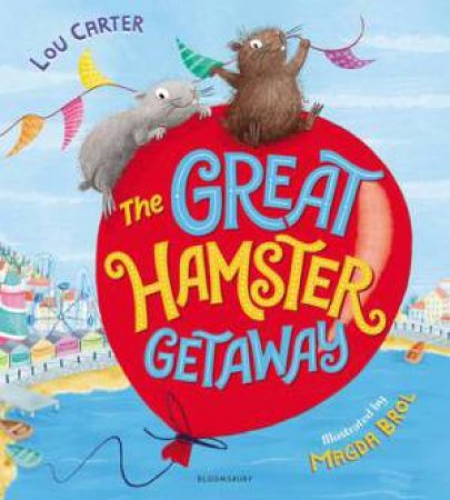 The Great Hamster Getaway by Lou Carter & Magda Brol