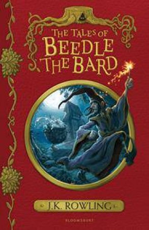 The Tales Of Beedle The Bard by JK Rowling