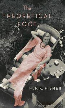 The Theoretical Foot by M.F.K. Fisher