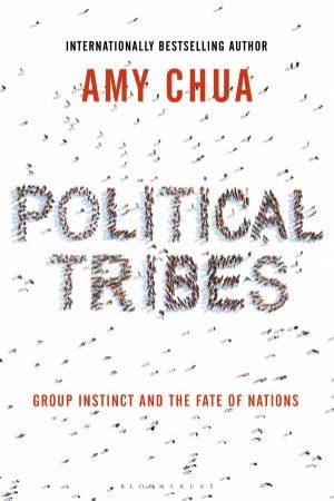 Political Tribes by Amy Chua