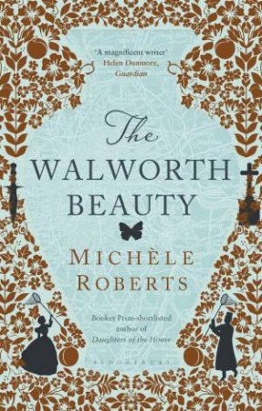 The Walworth Beauty by Michèle Roberts