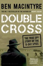 Double Cross The True Story Of The DDay Spies