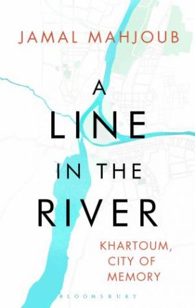 A Line In The River by Jamal Mahjoub