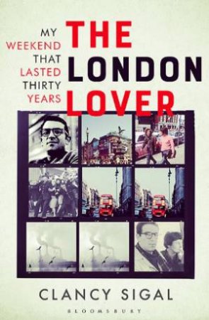 The London Lover by Clancy Sigal
