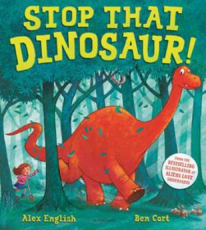 Stop That Dinosaur by Alex English