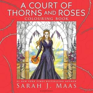 A Court Of Thorns And Roses Colouring Book by Sarah J. Maas