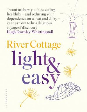 River Cottage Light & Easy by Hugh Fearnley-Whittingstall