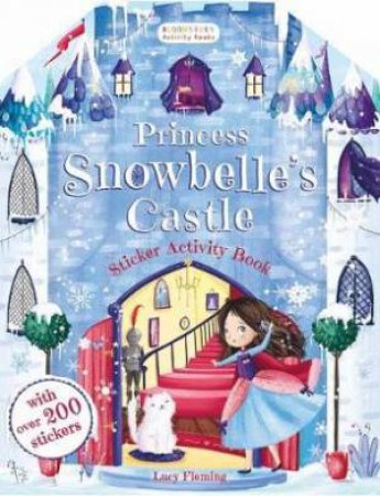 Princess Snowbelle's Castle Sticker Activity Book by Lucy Fleming