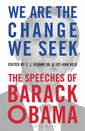 We Are The Change We Seek by E.J. Dionne Jr. & Joy-Ann Reid