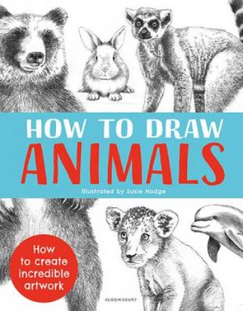 How To Draw Animals by Susie Hodge
