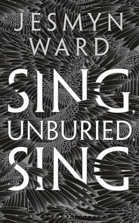 Sing, Unburied, Sing by Jesmyn Ward