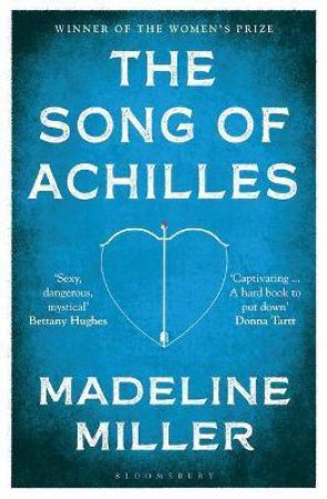 The Song Of Achilles by Madeline Miller