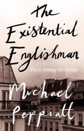 The Existential Englishman  by Michael Peppiatt