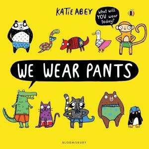 We Wear Pants by Katie Abey