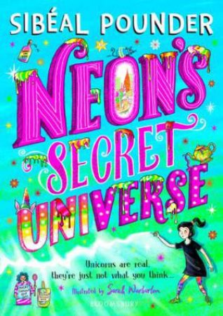 Neon's Secret Universe by Sibéal Pounder & Sarah Warburton