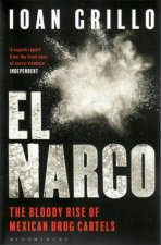 El Narco Inside Mexicos Criminal Insurgency