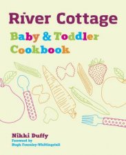 River Cottage Baby And Toddler Cookbook