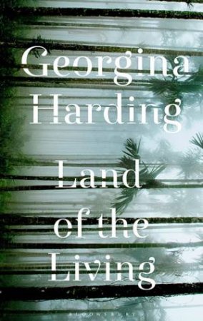 Land Of The Living by Georgina Harding