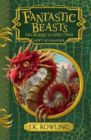 Fantastic Beasts And Where To Find Them by J.K. Rowling