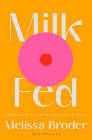 Milk Fed by Melissa Broder