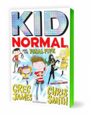 Kid Normal And The Final Five by Greg James & Chris Smith