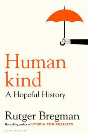 Humankind: A Hopeful History by Rutger Bregman