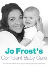 Jo Frosts Confident Baby Care