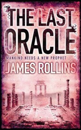 The Last Oracle by James Rollins