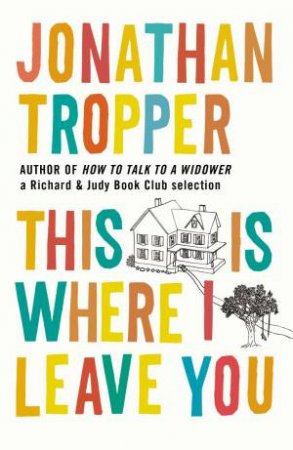 This Is Where I Leave You by Jonathan Tropper