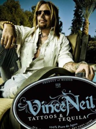 Tattoos And Tequila: The Life And Times Of A Crued Hellraiser by Vince Neil