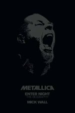 Enter Night Metallica The Biography