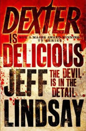 Dexter is Delicious by Jeff Lindsay