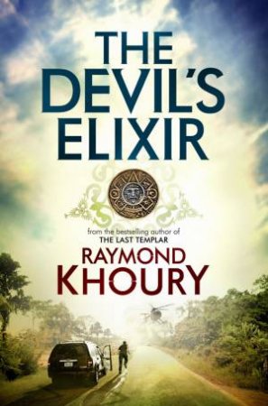 The Devil's Elixir by Raymond Khoury