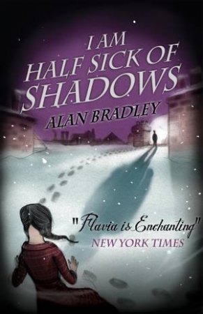 I Am Half-Sick Of Shadows by Alan Bradley