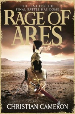 The Rage Of Ares by Christian Cameron