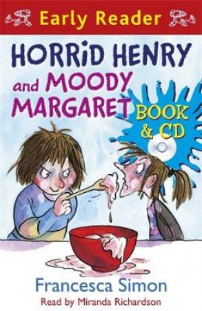 Early Reader: Horrid Henry: Horrid Henry and Moody Margaret- Book & CD by Francesca Simon