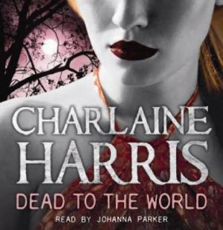 Dead to the World (10XCD) by Charlaine Harris