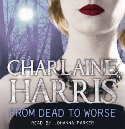From Dead to Worse (9XCD) by Charlaine Harris