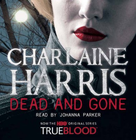Dead and Gone (8XCD) by Charlaine Harris