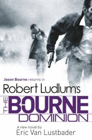 Robert Ludlum's The Bourne Dominion by Eric van Lustbader