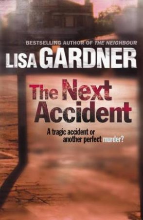 The Next Accident by Lisa Gardner