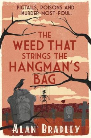 The Weed That Strings The Hangman's Bag by Alan Bradley