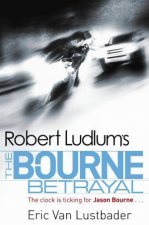 Robert Ludlums The Bourne Betrayal