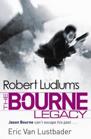 Robert Ludlum's The Bourne Legacy by Eric van Lustbader