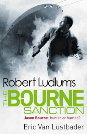 Robert Ludlum's The Bourne Sanction by Eric van Lustbader