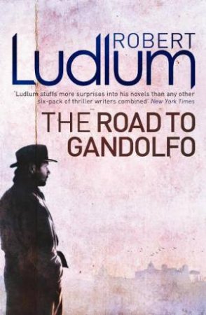 The Road To Gandolfo by Robert Ludlum