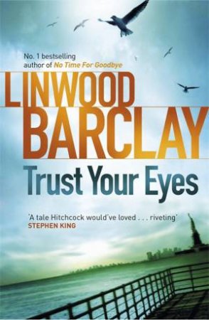 Trust Your Eyes by Linwood Barclay