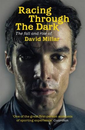 Racing Through the Dark by David Millar